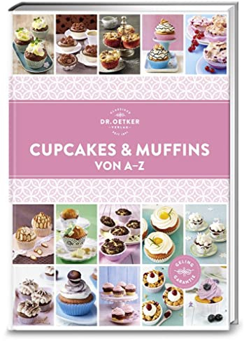 Dr. Oetker Verlag Cupcakes & Muffins von A - Z (A-Z Reihe): Über 120 Kleingebäck-Rezepte alphabetisch sortiert. Die ultimative Rezeptsammlung für süßen Genuss ohne Grenzen.(A-Z Reihe)
