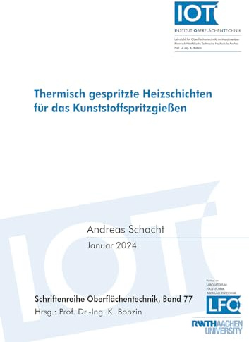 Thermisch gespritzte Heizschichten für das Kunststoffspritzgießen (Schriftenreihe Oberflächentechnik)