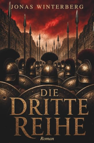 Die dritte Reihe: Ein historischer Roman über das antike Griechenland und die Perserkriege