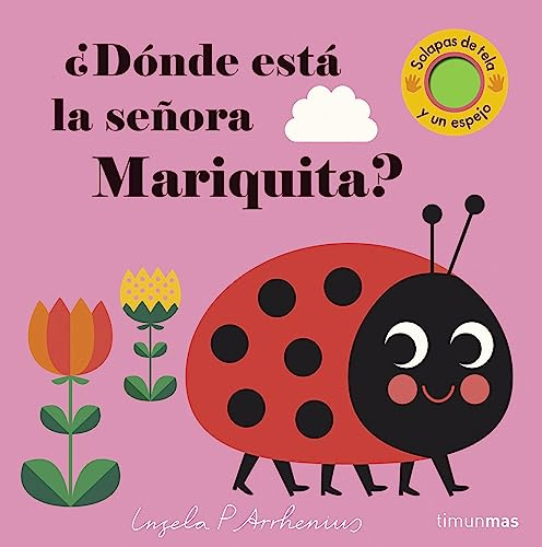 ¿Dónde está la señora Mariquita?: Solapas de tela y un espejo (Libros con texturas)