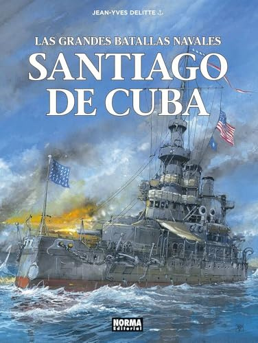 LAS GRANDES BATALLAS NAVALES 17. SANTIAGO DE CUBA
