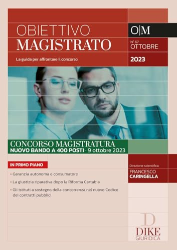 Obiettivo magistrato. La guida per affrontare il concorso. Ottobre (2023) (Vol. 67)