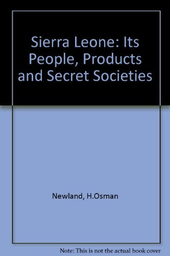 Sierra Leone: Its People, Products and Secret Societies
