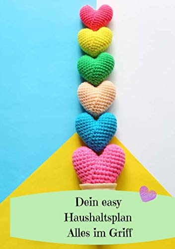 Dein easy Haushaltsplan Alles im Griff: Haushalt ganz einfach im Griff haben mit Plan,Tagebuch mit vielen tipps und tricks für den perfekte Haushalt mit vielen Listen