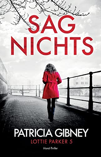 Sag Nichts: Irland-Thriller (Detective Lottie Parker, Band 5)