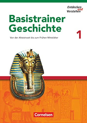 Entdecken und verstehen - Geschichtsbuch - Basistrainer Geschichte - Ausgabe ab 2006 - Heft 1: Von der Altsteinzeit bis zum Frühen Mittelalter - ... Geschichte - Ausgabe ab 2006, Heft 1)