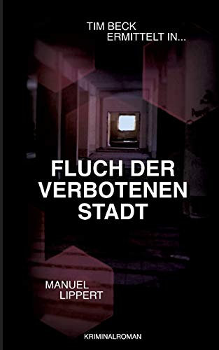 Fluch der verbotenen Stadt (Tim Beck ermittelt in)
