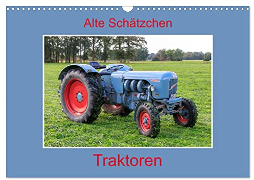 Alte Schätzchen - Traktoren (Wandkalender 2026 DIN A3 quer), CALVENDO Monatskalender: Beeindruckende Bilder nostalgischer Oldtimer Traktoren (CALVENDO Technologie)