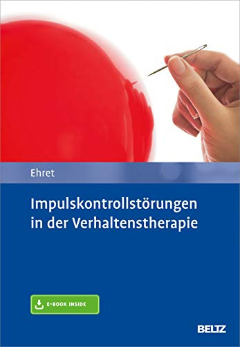 Impulskontrollstörungen in der Verhaltenstherapie: Mit E-Book inside