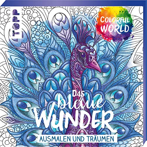 Colorful World - Das blaue Wunder: Ausmalen & träumen (Colorful World (Ausmalbücher))