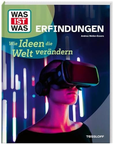 WAS IST WAS Erfindungen. Wie Ideen die Welt verändern / Auto, Telefon, Internet - coole Erfindungen und kreative Köpfe / Sachbuch für Kinder ab 8 Jahre (WAS IST WAS Das Original)