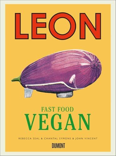 LEON. Fast Food Vegan: Fast Food Vegan (LEON-Kochbücher, Band 3)