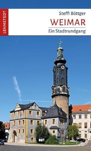 Weimar: Ein Stadtrundgang