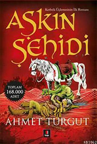 Turbra, A: Askin Sehidi: Kerbela Üçlemesinin Belysningsyta: lk Roman