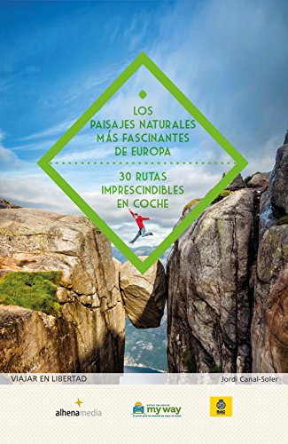 Los paisajes naturales más fascinantes de Europa (Viajar en libertad)