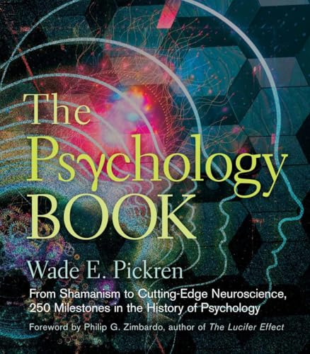 The Psychology Book: From Shamanism to Cutting-Edge Neuroscience, 250 Milestones in the History of Psychology (Union Square & Co. Milestones)