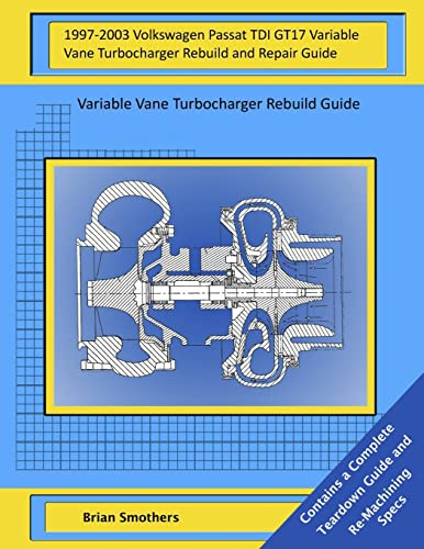 1997-2003 Volkswagen Passat TDI GT17 Variable Vane Turbocharger Rebuild and Repair Guide: Variable Vane Turbocharger Rebuild Guide
