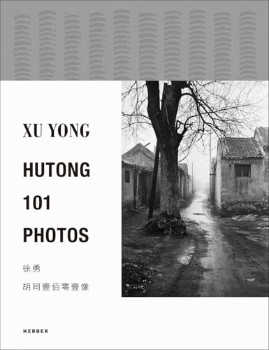Xu Yong: HUTONG 101 PHOTOS