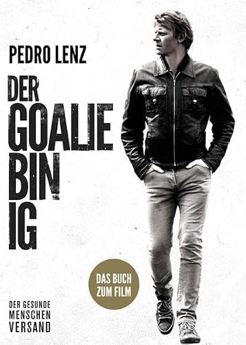 Der Goalie bin ig: Sonderausgabe zum Spielfilm: Das Buch zum Film
