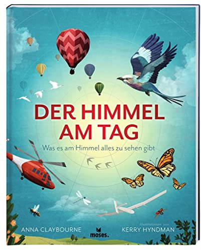 moses. Der Himmel am Tag – Der Himmel bei Nacht, Ein Buch zum Drehen und Wenden, Für Kinder ab 8 Jahren: Was es am Himmel alles zu sehen gibt