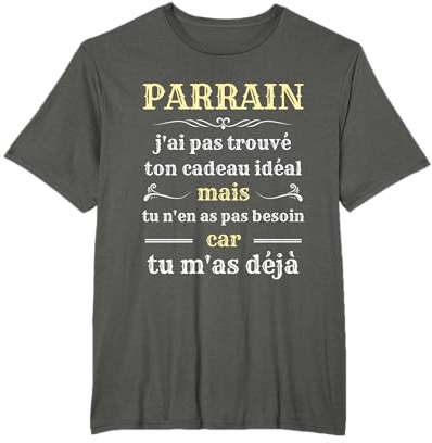 Parrain tu m'as déjà Humour Parrain filleul Humoristique T-Shirt