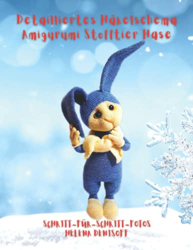 Detailliertes Häkelschema Amigurumi Stofftier Hase: Schritt für Schritt Farbfotos (Anleitungen zum Häkeln von Puppen, Band 27)