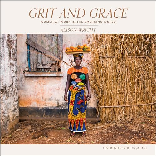 Grit and Grace: Women at Work in the Emerging World