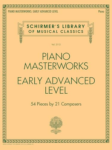 Schirmer's library of musical classics volume 2112: piano masterworks - early advanced level piano: 54 Pieces by 21 Composers