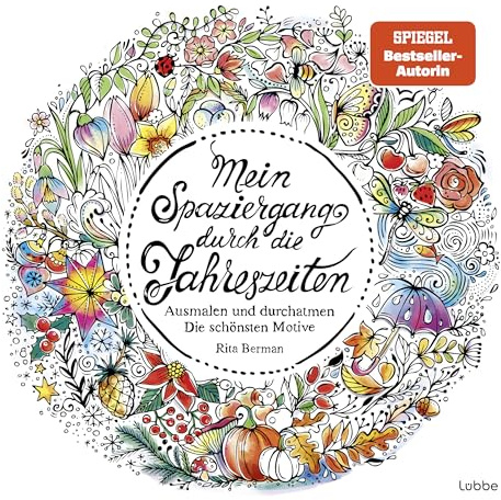 Mein Spaziergang durch die Jahreszeiten: Ausmalen und durchatmen. Die schönsten Motive (Die Welt wird bunt, Band 5)