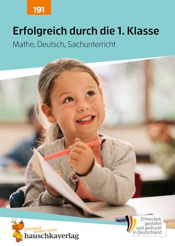 Erfolgreich durch die 1. Klasse – Mathe, Deutsch, Sachunterricht: Übungsheft 1. Klasse komplett, Rechnen bis 20, Buchstaben, Wörter, Schreiben, Lesen ... für das gesamte Schuljahr, Band 191)