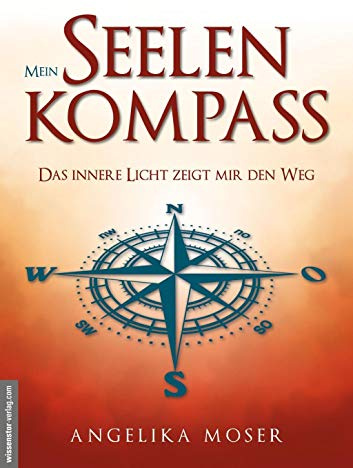 Mein Seelenkompass: Das innere Licht zeigt mir den Weg