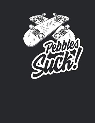Skater Trainingsbuch: für alle Skateboarder ♦ über 100 Seiten Vorlagen für deine Trainingstage und Tricks ♦ großzügiges A4+ Format ♦ Motiv: Pebbles suck 3