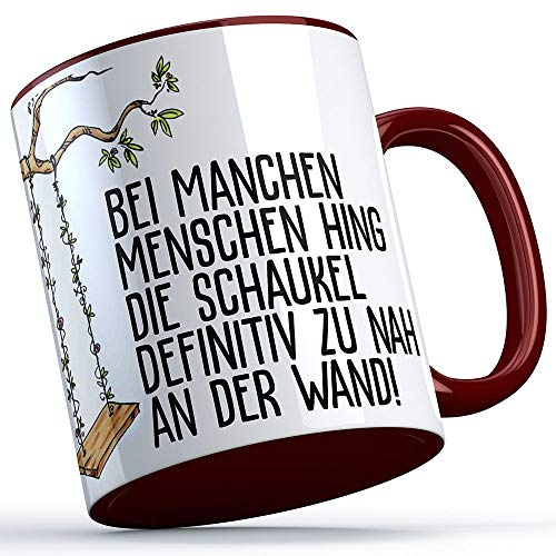 Bei manchen Menschen hing die Schaukel definitiv zu nah an der Wand Tasse Sprüchetasse Geschenkidee Geschenk Weihnachten Geburtstag (Weiß/Burgund)