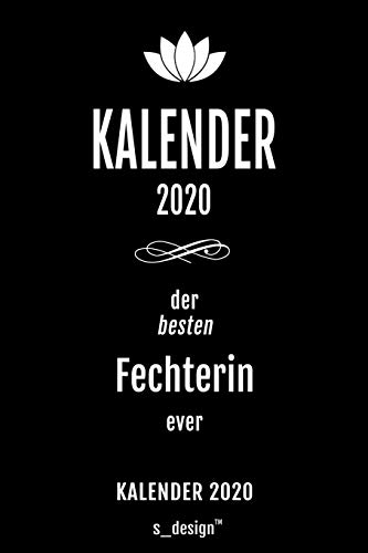 Kalender 2020 für Fechter / Fechterin: Wochenplaner / Tagebuch / Journal für das ganze Jahr: Platz für Notizen, Planung / Planungen / Planer , Erinnerungen und Sprüche