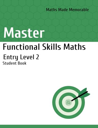 Master Functional Skills Maths Entry Level 2 - Student Book: Maths Made Memorable