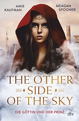 The Other Side of the Sky – Die Göttin und der Prinz: Fesselnder Fantasy-Reihenauftakt der Bestsellerautorinnen: 1
