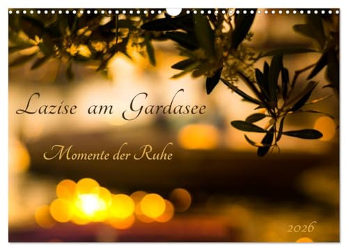 Lazise am Gardasee - Momente der Ruhe (Wandkalender 2026 DIN A3 quer), CALVENDO Monatskalender: Eine Oase der Ruhe. Ein Ort, wie kein anderer am Gardasee. (CALVENDO Orte)
