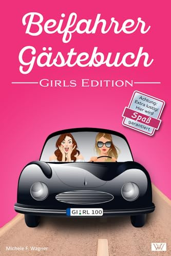 Beifahrer Gästebuch | GIRLS EDITION: Lustiges Geschenk zum 18. Geburtstag oder bestandener Fahrprüfung für Mädchen, Freundin | Buch zum Ausfüllen im neuen Auto für Fahranfänger zum Führerschein, Pink