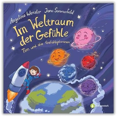 Im Weltraum der Gefühle – Tim und die Gefühlsplaneten: Bilderbuch ab 3 Jahre über den Umgang mit Gefühlen. Kinderbuch für einen sanften Einstieg ins Gespräch über Emotionen.