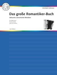 Das große Romantiker-Buch: Bekannte, romantische Melodien. Akkordeon. (Das große Akkordeonbuch)