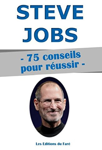 Steve Jobs : 75 conseils pour réussir