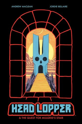 Head Lopper, Volume 4: Head Lopper & the Quest for Mulgrid's Stair (HEAD LOPPER TP)