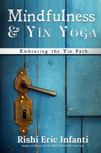 Mindfulness & Yin Yoga: Embracing the Yin Path