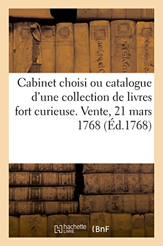 Cabinet choisi ou catalogue d'une collection de livres fort curieuse