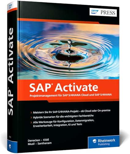 SAP Activate: Projektmanagement für SAP S/4HANA Cloud und SAP S/4HANA. Methodik, Best Practices und Werkzeuge für Ihr Migrationsprojekt (SAP PRESS)
