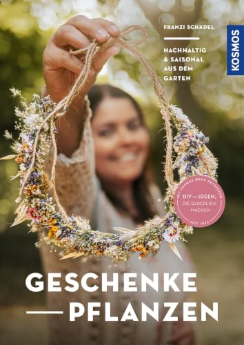 Geschenke pflanzen: Nachhaltig & saisonal aus dem Garten