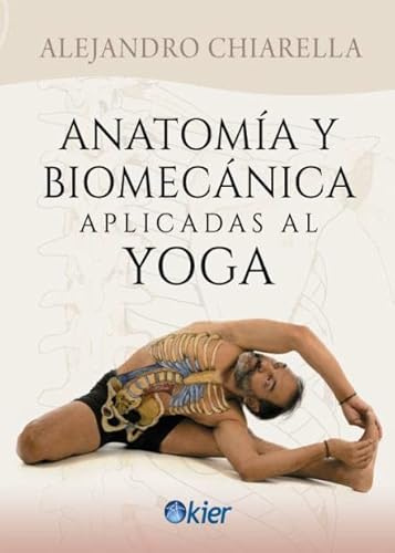 Anatomía y biomecánica aplicadas al Yoga (SIN COLECCION)