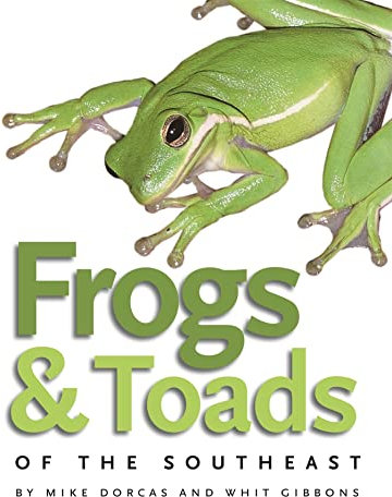 Frogs & Toads of the Southeast (A Wormsloe Foundation Nature Book)