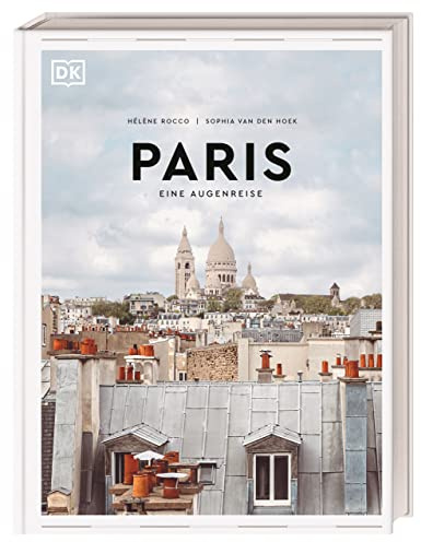 Paris: Eine Augenreise. Der Geschenk-Bildband mit außergewöhnlicher Bildsprache