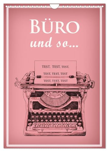 Büro und so ... (Wandkalender 2026 DIN A4 hoch), CALVENDO Monatskalender: Humorige Spüche und Stoßseufzer am Arbeitsplatz. (CALVENDO Spass)